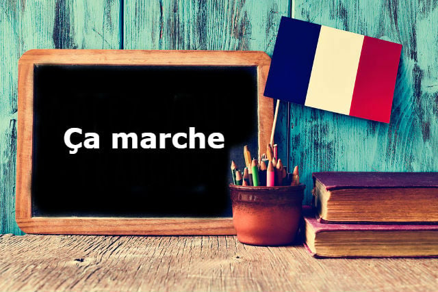 French Expression of the Day: Ça marche