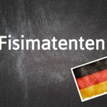 German word of the day: Fisimatenten