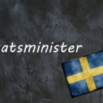Swedish word of the day: statsminister