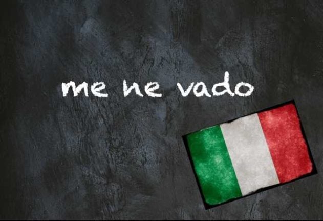 Italian expression of the day: ‘Me ne vado’
