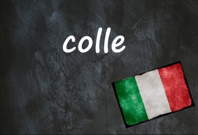Italian word of the day: ‘Colle’